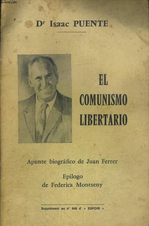 EL COMUNISMO LIBERTARIO, APUNTE BIOGRAFICO DE JUAN FERRER, EPILOGO DE FEDERICA MONTSENY. SUPLEMENT AU N646 D'ESPOIR.