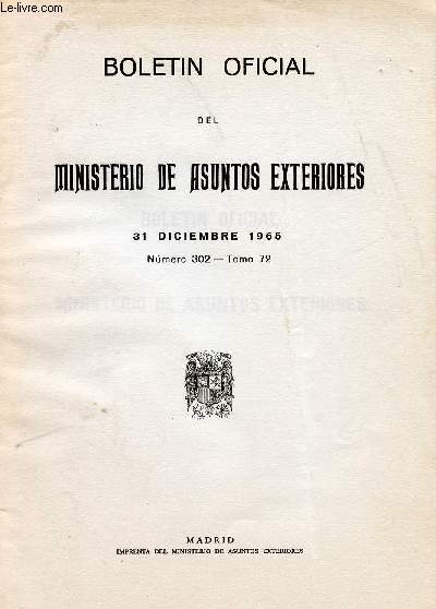 BOLETIN OFICIAL DEL MINISTERIO DE ASUNTOS EXTERIORES, 31 DIC. 1965, N 302, TOMO 72
