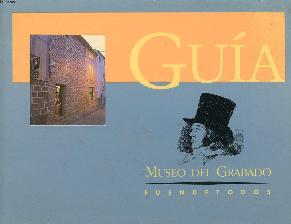 GUIA, MUSEO DEL GRABADO, FUENDETODOS