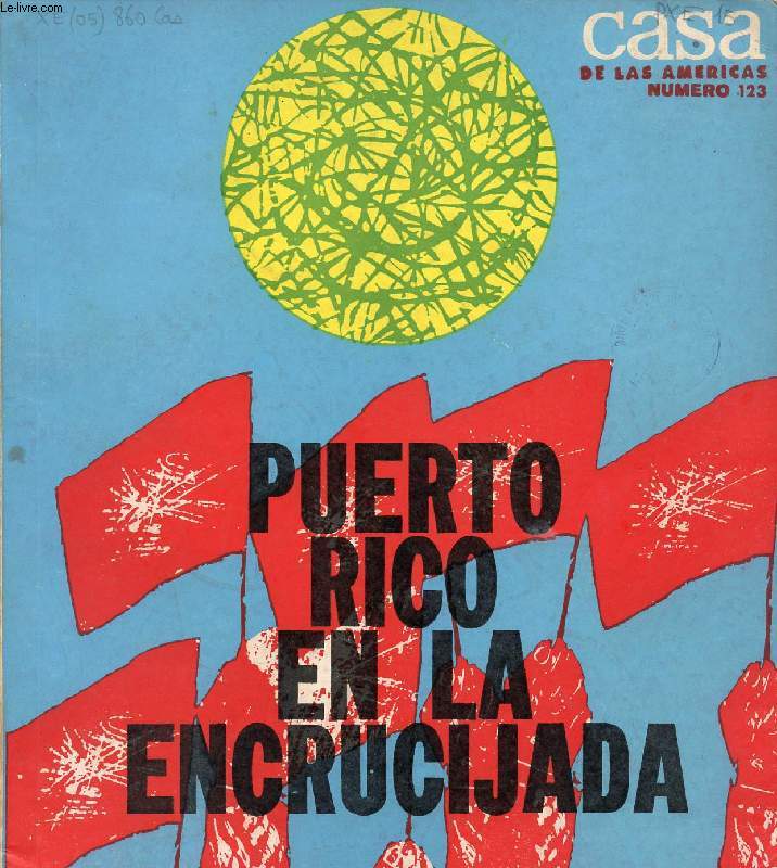 CASA DE LAS AMERICAS, AO XXI, N 123, NOV.-DIC. 1980, PUERTO RICO EN LA ENCRUCIJADA
