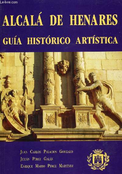 GUIA HISTORICO ARTISTICA DE ALCALA DE HENARES