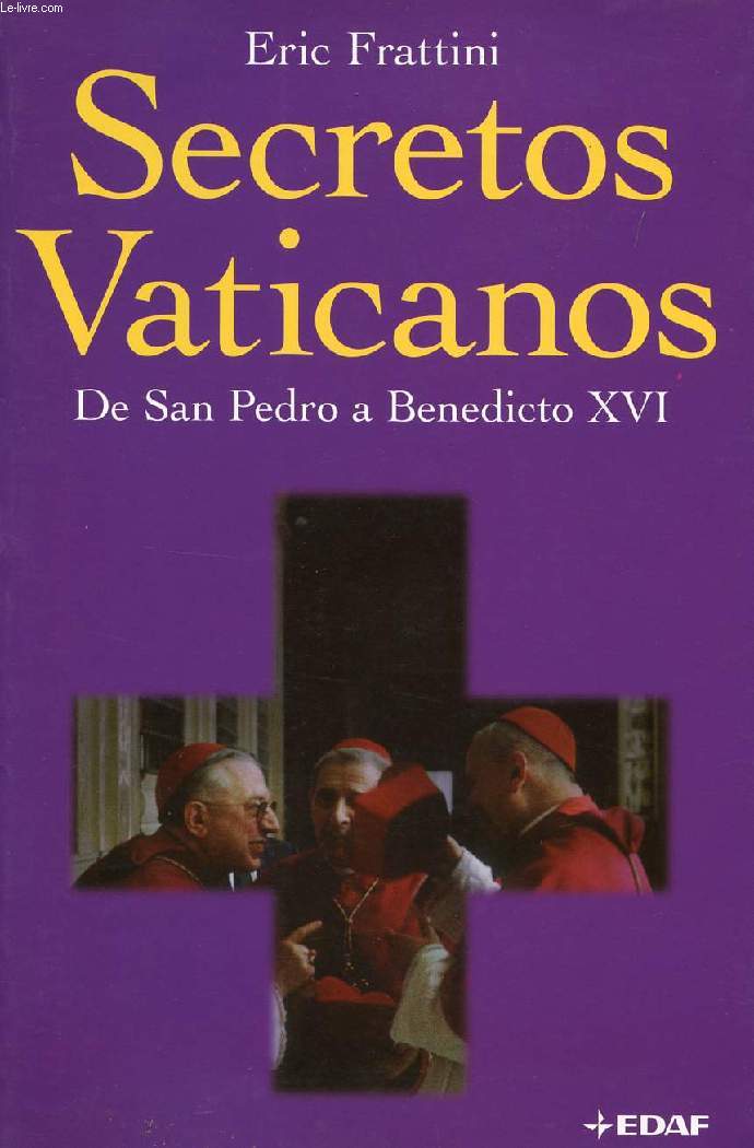 SECRETOS VATICANOS, DE SAN PEDRO A BENEDICTO XVI