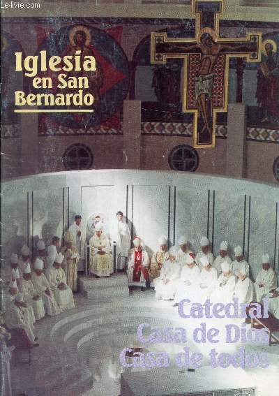 IGLESIA EN SAN BERNARDO, N 14, JUNIO 2001, CATEDRAL, CASA DE DIOS, CASA DE TODOS (Sumario: Dedicacion de la catedral. Consagracion solemne. Homilia...)