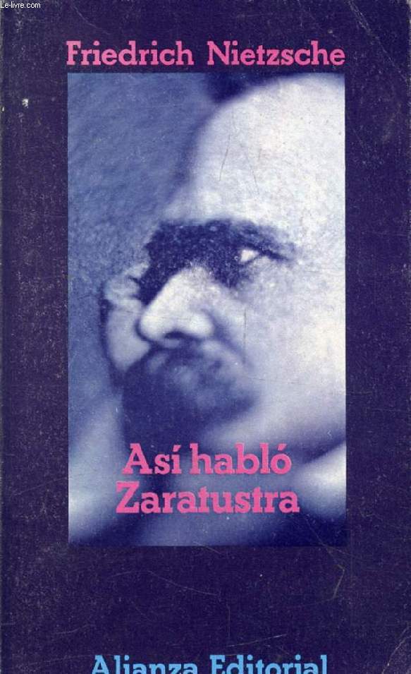 ASI HABLO ZARATUSRA, Un Libro Para Todos y Para Nadie