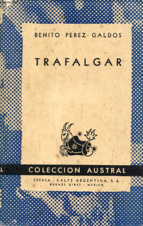 TRAFALGAR, Episodios Nacionales (Coleccion Austral, 1070)