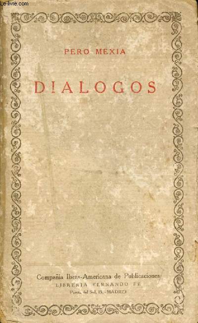 DIALOGOS (Las cien mejores obras de la literatura espaola, vol. 45)