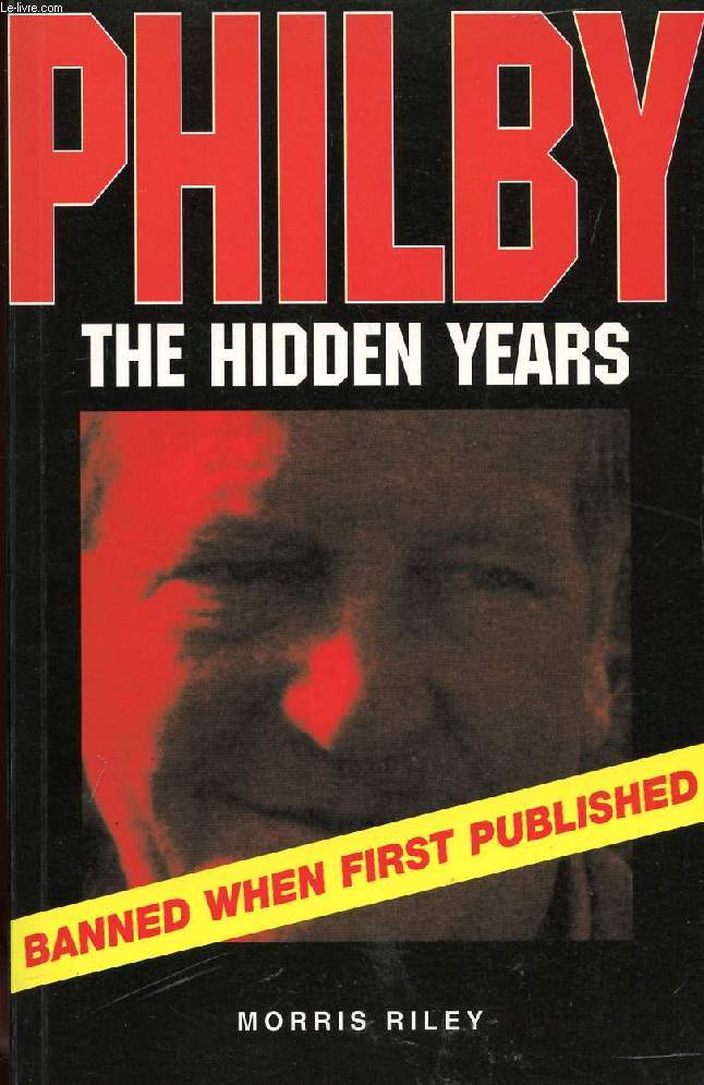 PHILBY, THE HIDDEN YEARS