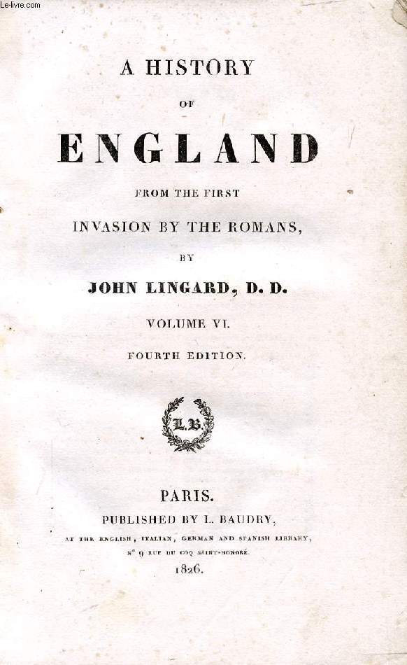 A HISTORY OF ENGLAND FROM THE FIRST INVASION BY THE ROMANS, VOL. VI