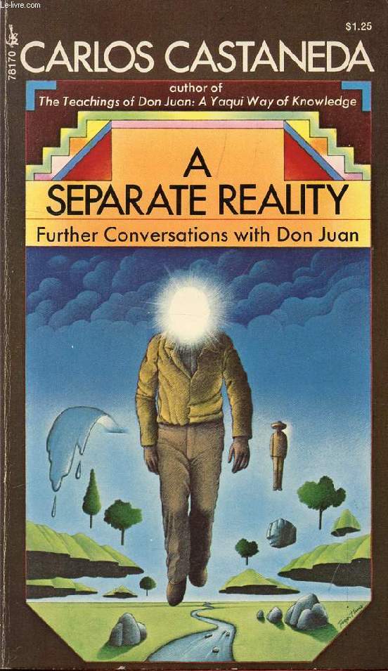 A SEPARATE REALITY, FURTHER CONVERSATIONS WITH DON JUAN