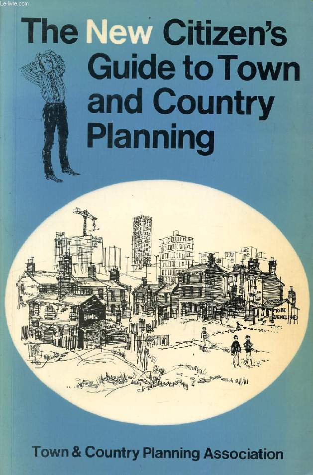 THE NEW CITIZEN'S GUIDE TO TOWN AND COUNTRY PLANNING