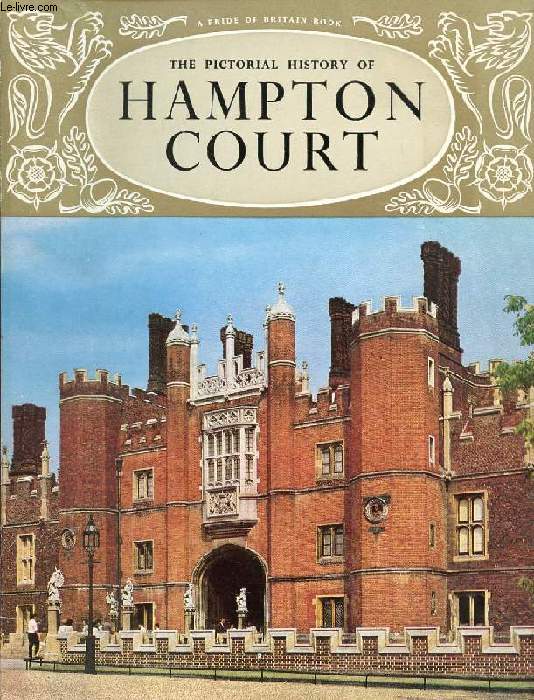 THE PICTORIAL HISTORY OF HAMPTON COURT PALACE
