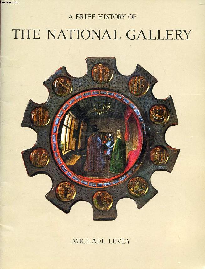 A BRIEF HISTORY OF THE NATIONAL GALLERY