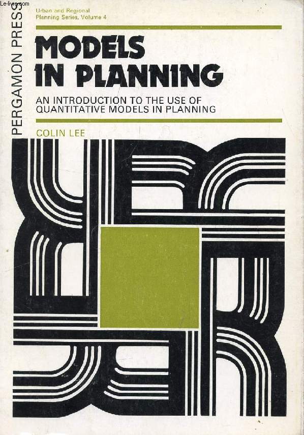 MODELS PLANNING, AN INTRODUCTION TO THE USE OF QUANTITATIVE MODELS IN PLANNING
