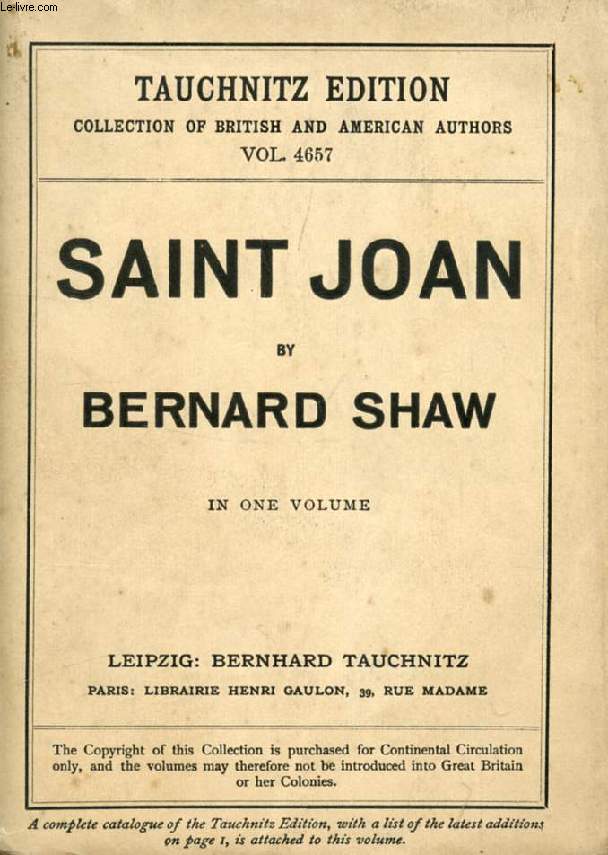 SAINT JOAN, A CHRONICLE PLAY IN 6 SCENES AND AN EPILOGUE (COLLECTION OF BRITISH AND AMERICAN AUTHORS, VOL. 4657)