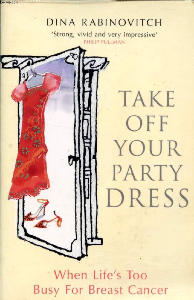 TAKE OFF YOUR PARTY DRESS, WHEN LIFE'S TOO BUSY FOR BREAST CANCER