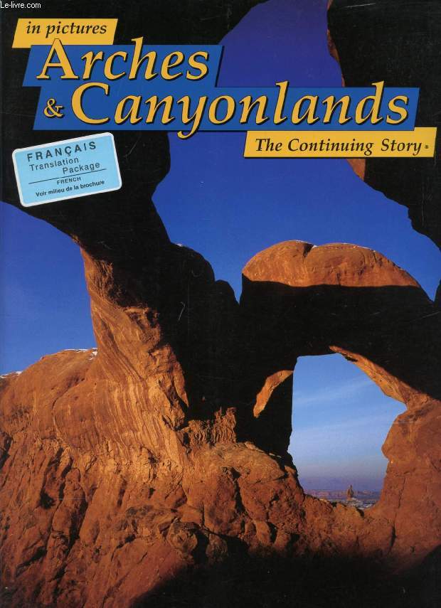 IN PICTURES, ARCHES & CANYONLANDS, THE CONTINUING STORY