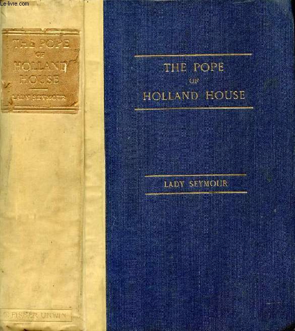 THE 'POPE' OF HOLLAND HOUSE, SELECTIONS FROM THE CORRESPONDENCE OF JOHN WHISHAW AND HIS FRIENDS, 1813-1840
