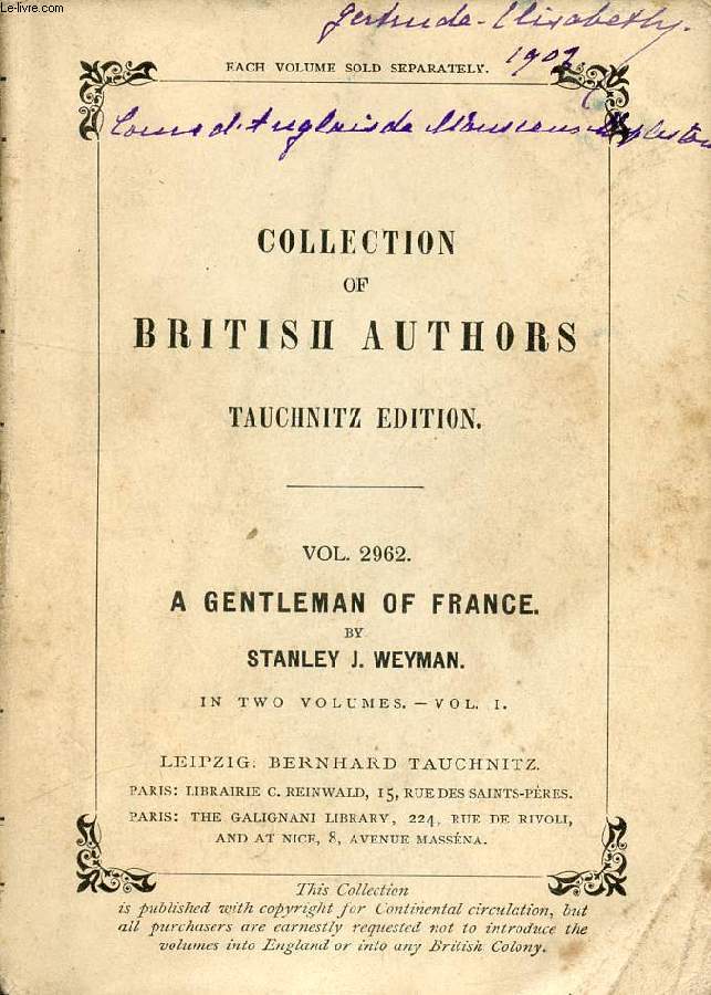 A GENTLEMAN OF FRANCE, 2 VOLUMES, BEING THE MEMOIRS OF GASTON DE BONNE SIEUR DE MARSAC (COLLECTION OF BRITISH AUTHORS, VOL. 2962, 2963)