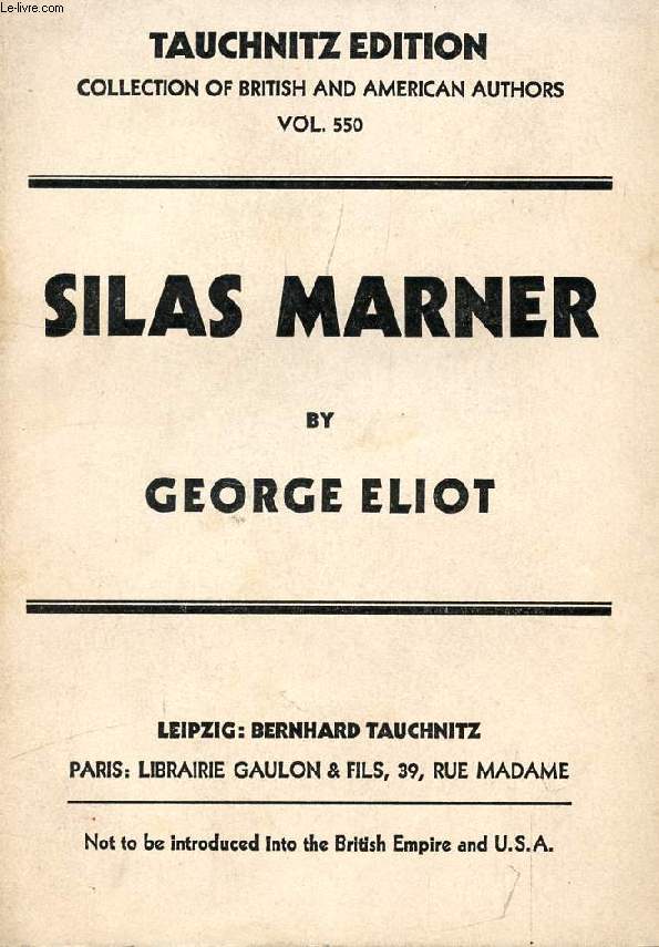 SILAS MARNER, THE WEAVER OF RAVELOE (COLLECTION OF BRITISH AND AMERICAN AUTHORS, VOL. 550)