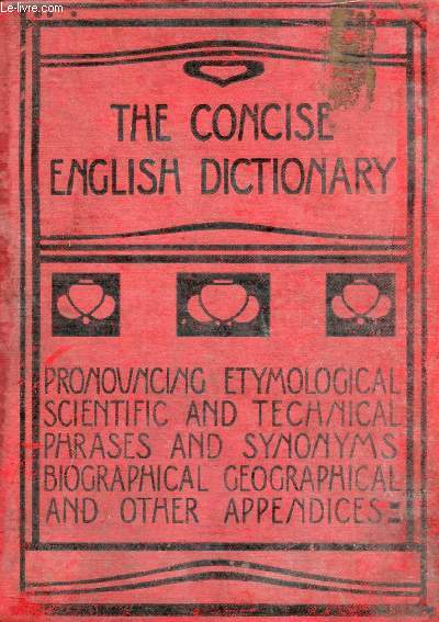 THE CONCISE ENGLISH DICTIONARY, LITERARY, SCIENTIFIC AND TECHNICAL