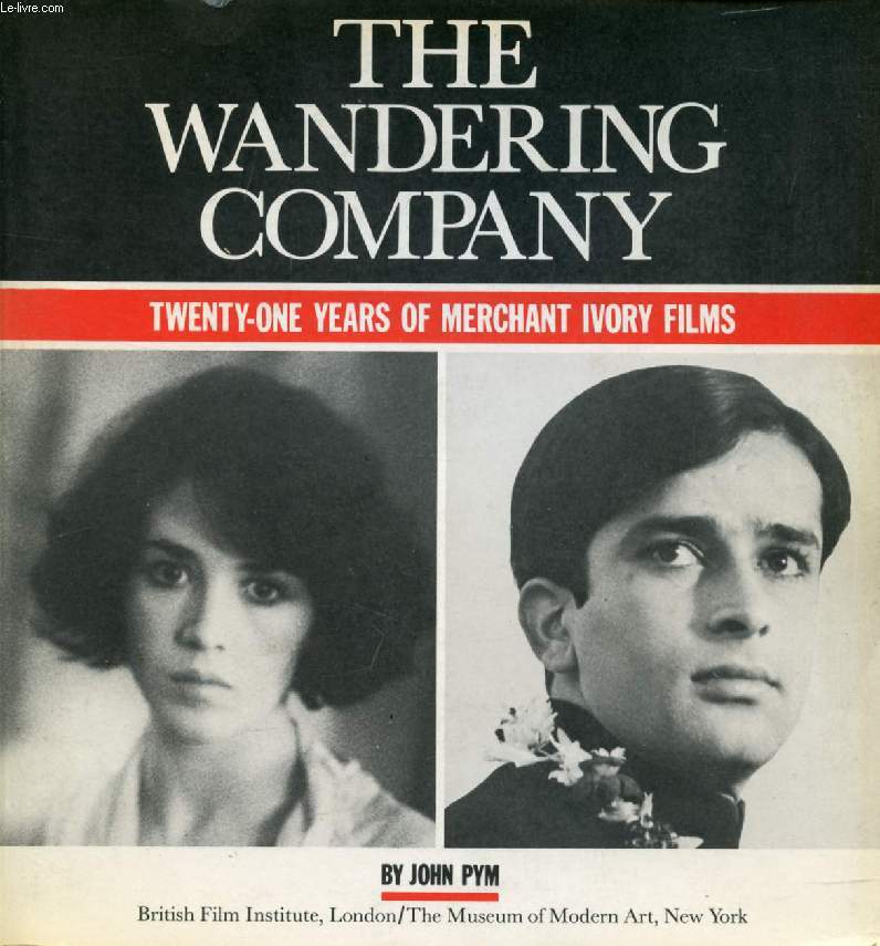 THE WANDERING COMPANY, TWENTY-ONE YEARS OF MERCHANT IVORY FILMS