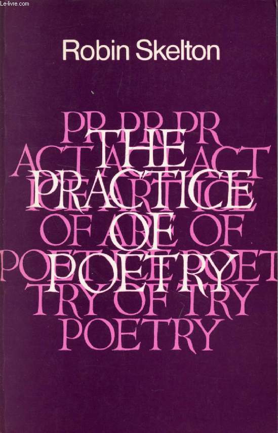 THE PRACTICE OF POETRY