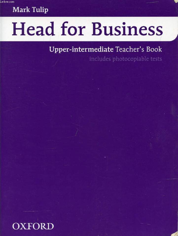 HEAD FOR BUSINESS, UPPER-INTERMEDIATE TEACHER'S BOOK
