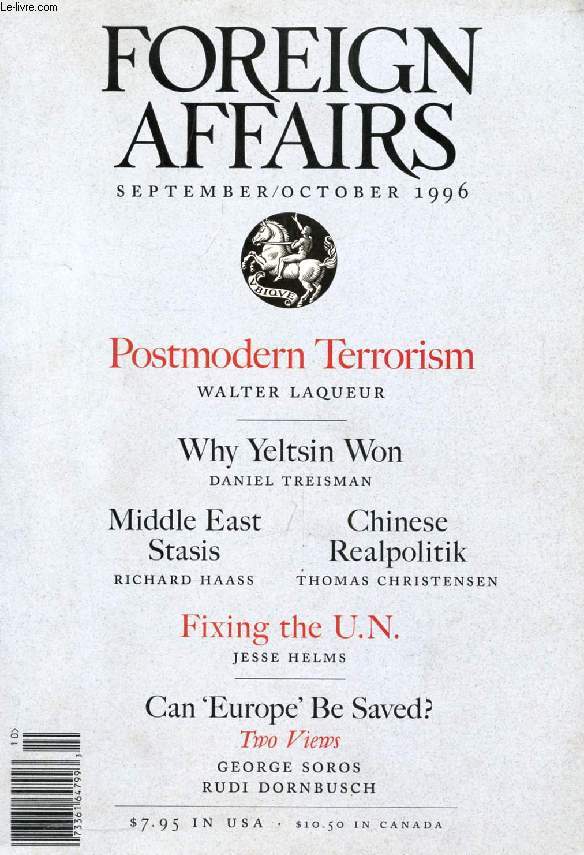 FOREIGN AFFAIRS, VOL. 75, N 5, SEPT.-OCT. 1996 (Contents: Saving the U.N., J. Helms. Can Europe Work ?, G. Soros. How We Lost Poland, R. Sikorski. Postmodern Terrorism, W. Laqueur. Chinese Realpolitik, T.J. Christensen. The Muslmins of France...)