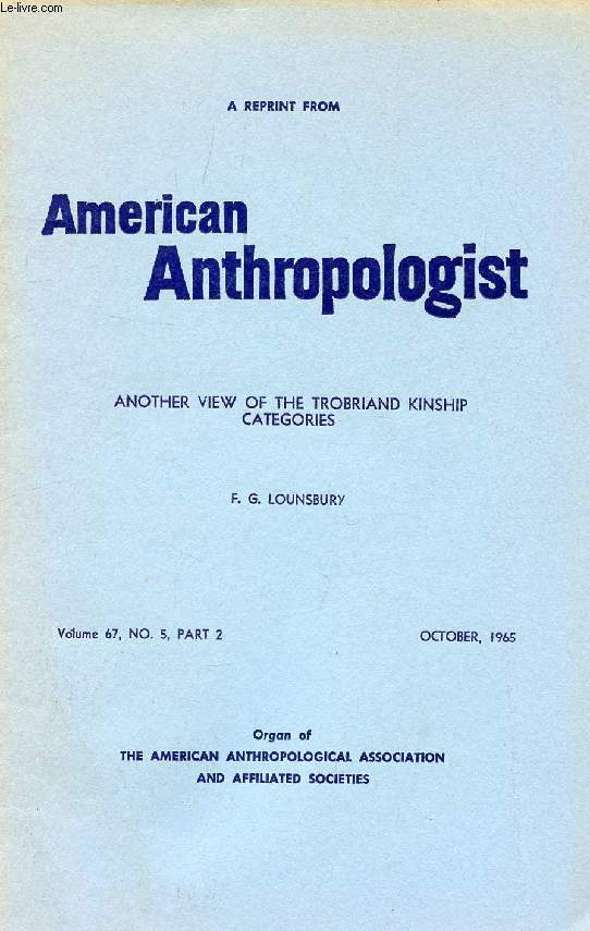 ANOTHER VIEW OF THE TROBRIAND KINSHIP CATEGORIES (REPRINT FROM AMERICAN ANTHROPOLOGIST)
