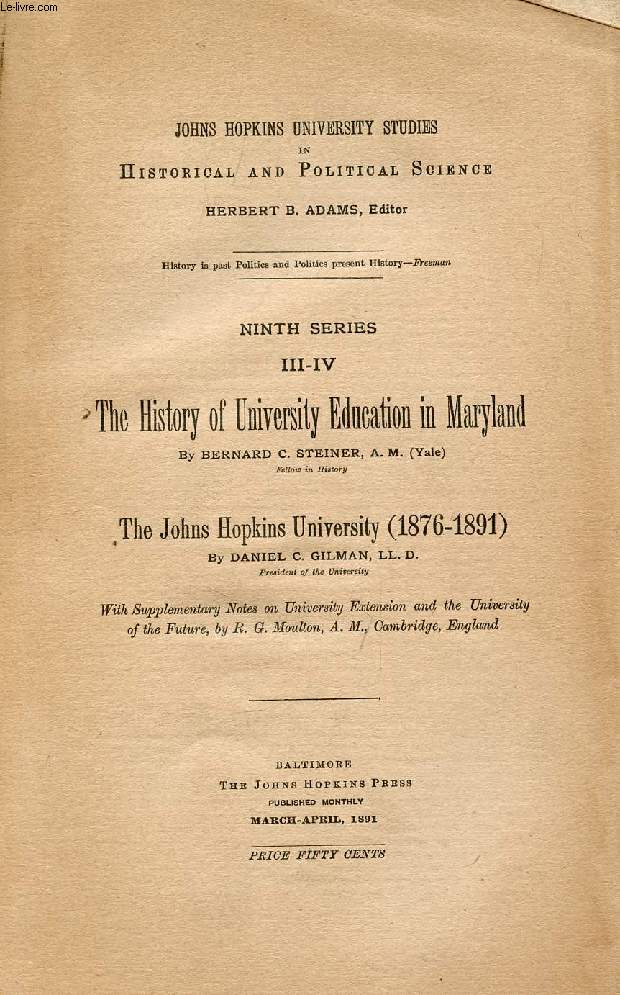 THE HISTORY OF UNIVERSITY EDUCATION IN MARYLAND / THE JOHNS HOPKINS UNIVERSITY (1876-1891)