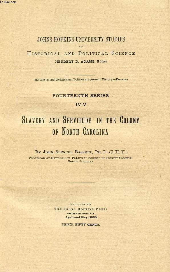 SLAVERY AND SERVITUDE IN THE COLONY OF NORTH CAROLINA
