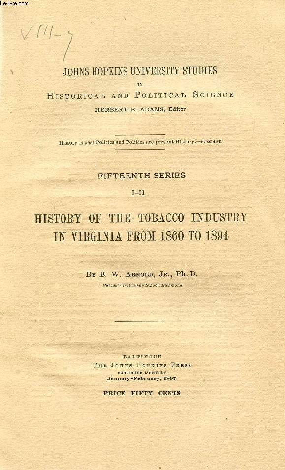 HISTORY OF THE TOBACCO INDUSTRY IN VIRGINIA FROM 1860 TO 1894
