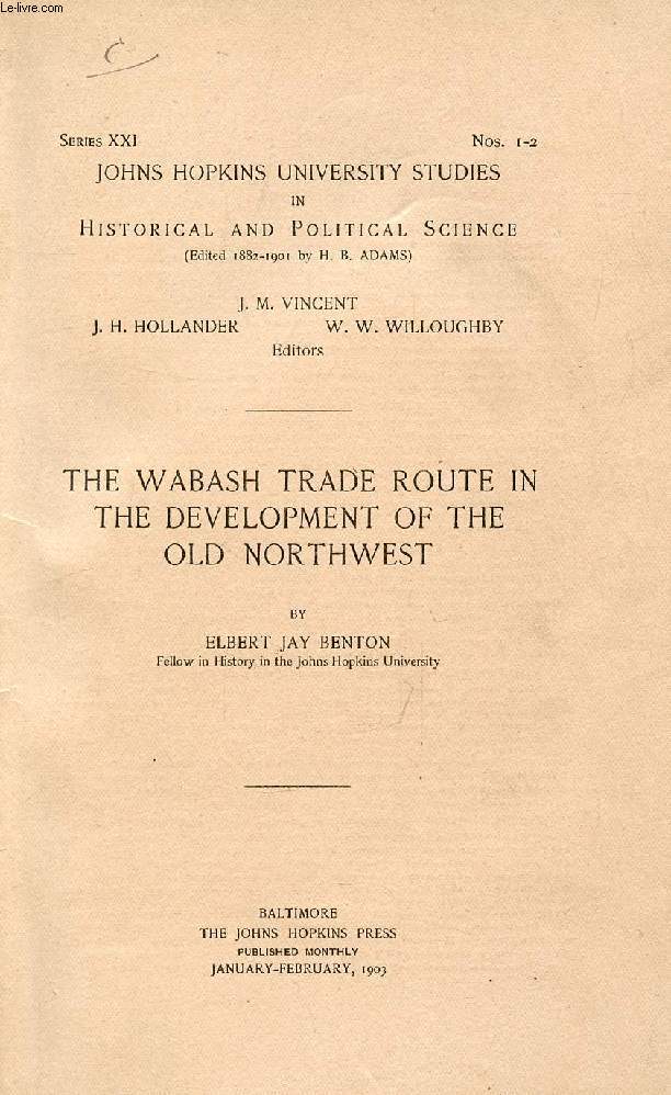THE WABASH TRADE ROUTE IN THE DEVELOPMENT OF THE OLD NORTHWEST