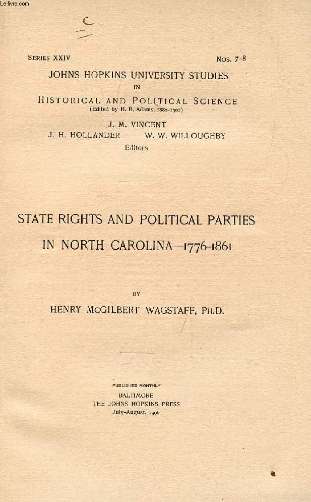 STATE RIGHTS AND POLITICAL PARTIES IN NORTH CAROLINA, 1776-1861