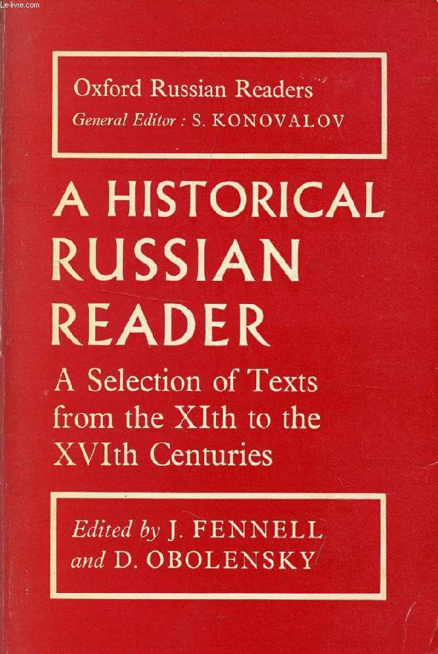 A HISTORICAL RUSSIAN READER, A SELECTION OF TEXTS FROM THE ELEVENTH TO THE SIXTEENTH CENTURIES