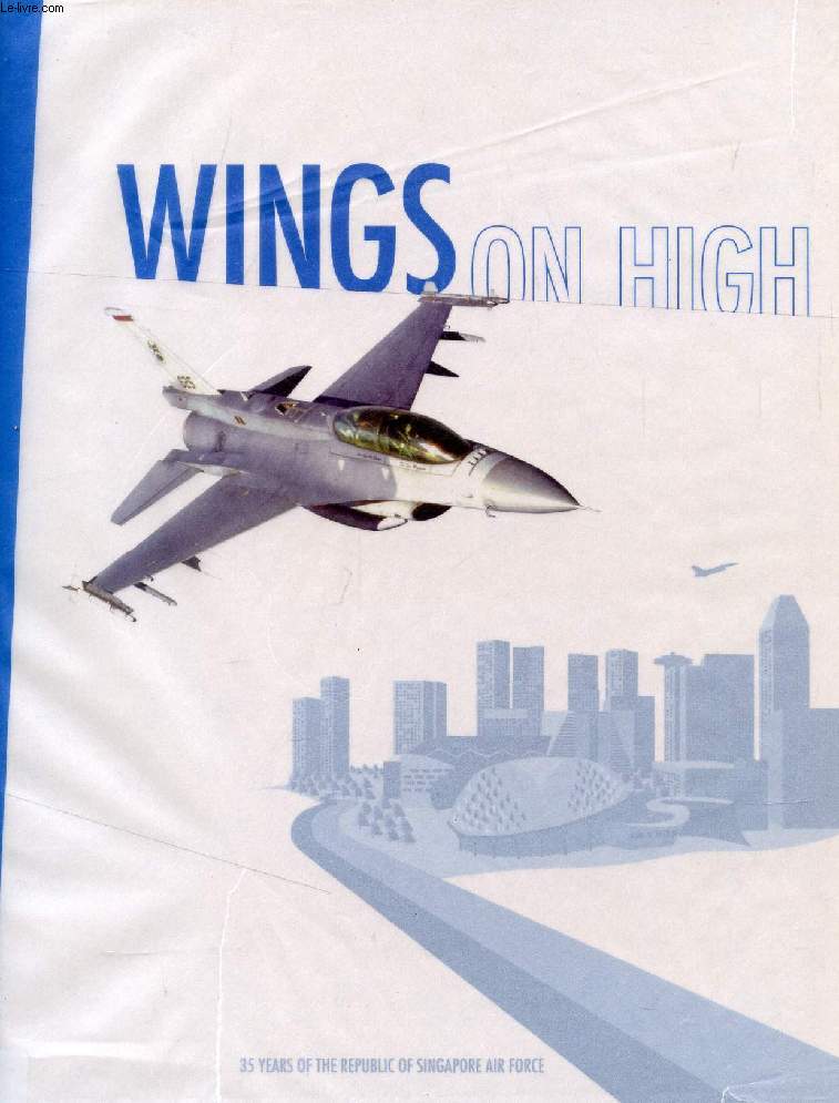 WINGS ON HIGH, 35 YEARS OF THE REPUBLIC OF SINGAPORE AIR FORCE