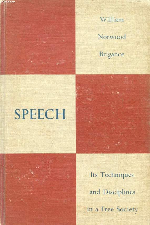 SPEECH, ITS TECHNIQUES AND DISCIPLINES IN A FREE SOCIETY