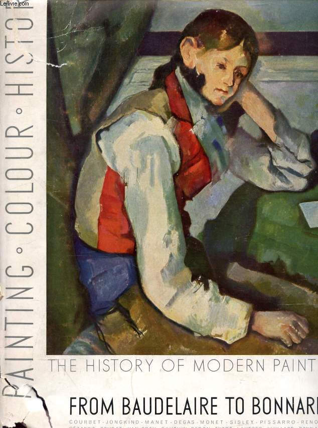 HISTORY OF MODERN PAINTING FROM BAUDELAIRE TO BONNARD, THE BIRTH OF A NEW VISION