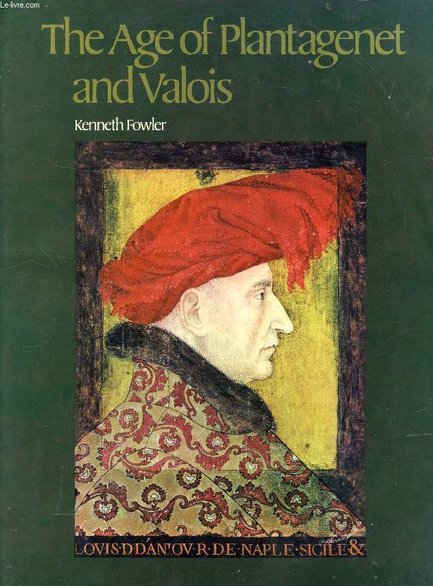 THE AGE OF PLANTAGENET AND VALOIS