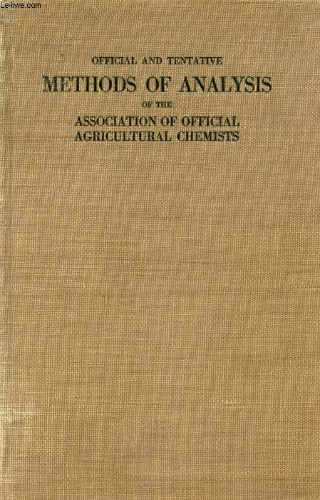OFFICIAL AND TENTATIVE METHODS OF ANALYSIS OF THE ASSOCIATION OF OFFICIAL AGRICULTURAL CHEMISTS