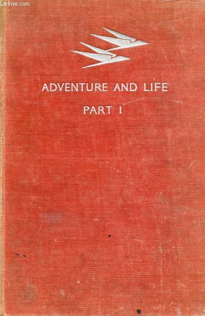 ADVENTURE AND LIFE, PART ONE