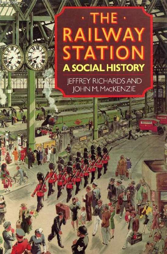 THE RAILWAY STATION, A Social History