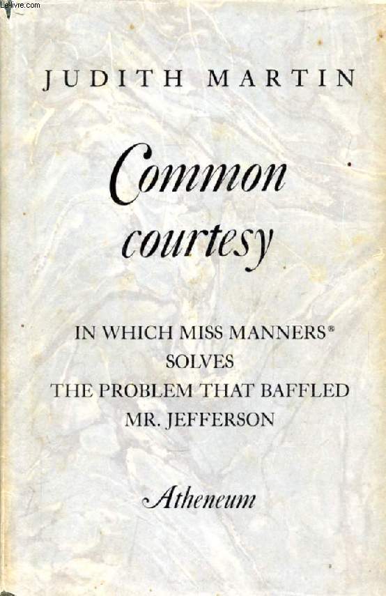 COMMON COURTESY, In Which Miss Manners Solves the Problem that Baffled Mr. Jefferson