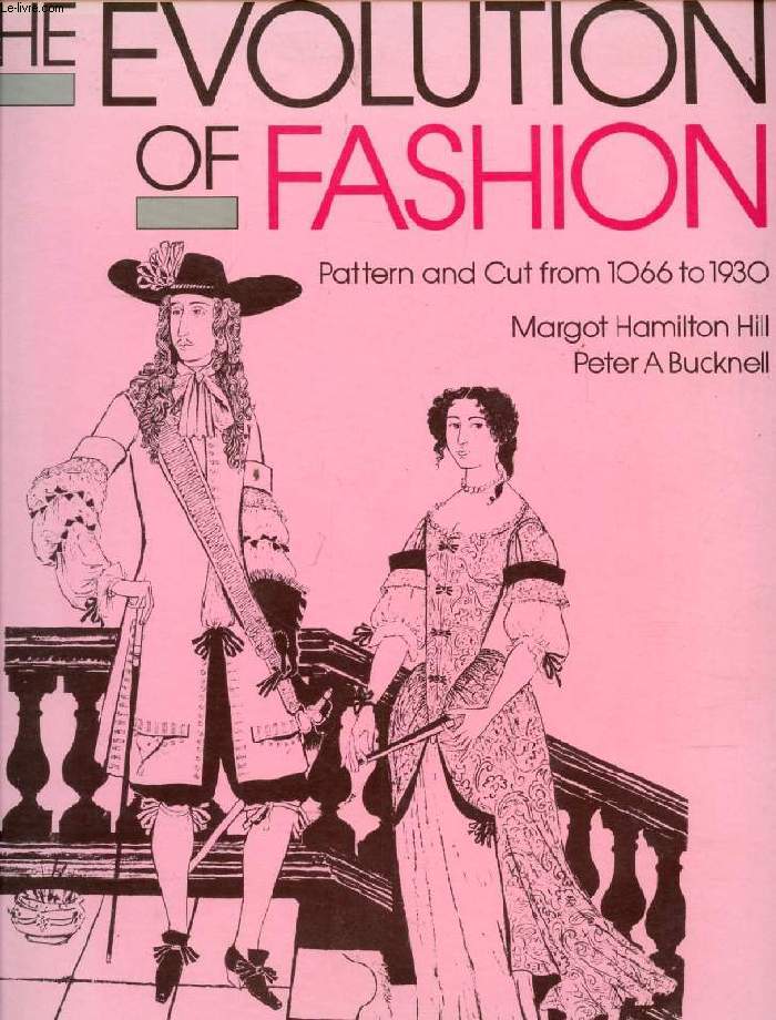 THE EVOLUTION OF FASHION: PATTERN AND CUT FROM 1066 TO 1930