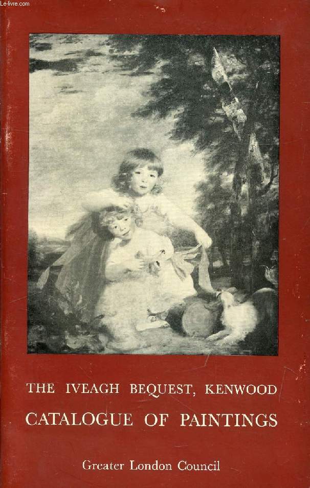 THE IVEAGH BEQUEST, KENWOOD, CATALOGUE OF PAINTINGS