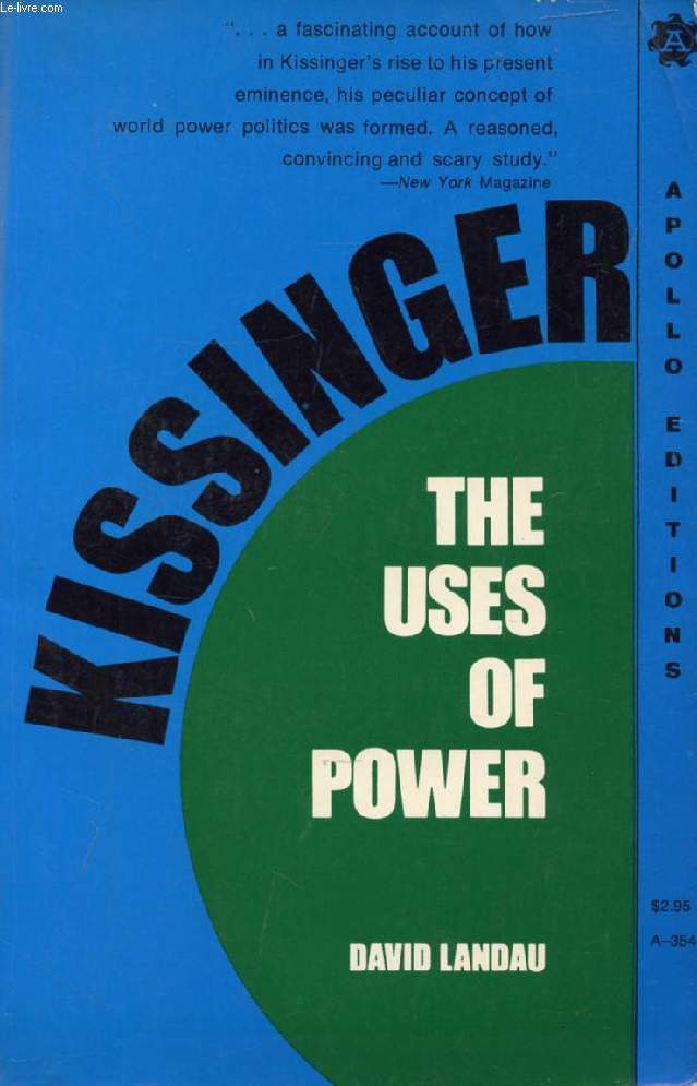 KISSINGER, The Uses of Power