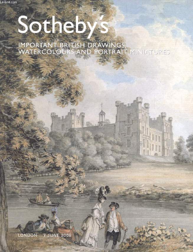 SOTHEBY'S, IMPORTANT BRITISH DRAWINGS, WATERCOLOURS AND PORTRAIT MINIATURES (CATALOGUE)