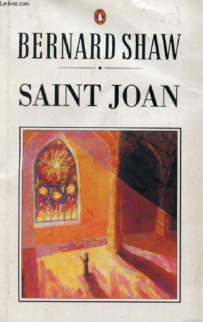 SAINT JOAN, A Chronicle Play in 6 Scenes and an Epilogue