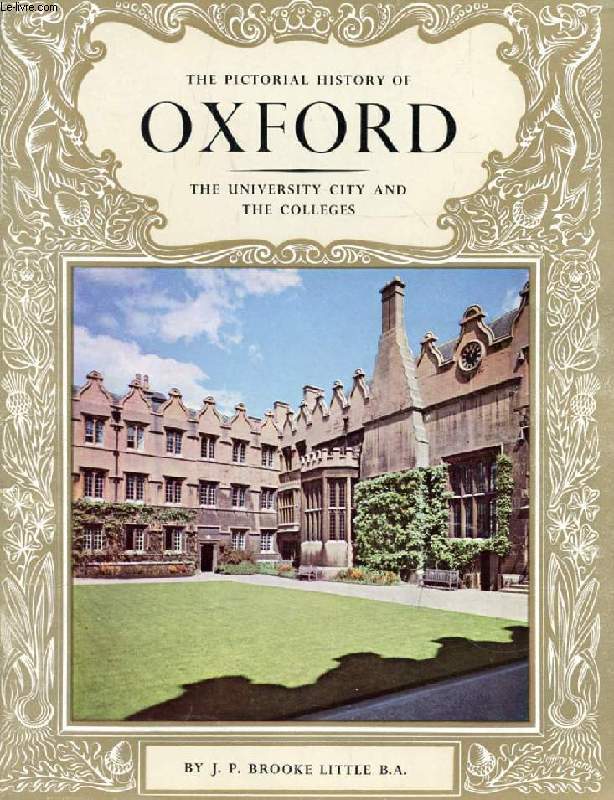 THE PICTORIAL HISTORY OF OXFORD, THE UNIVERSITY CITY AND THE COLLEGES