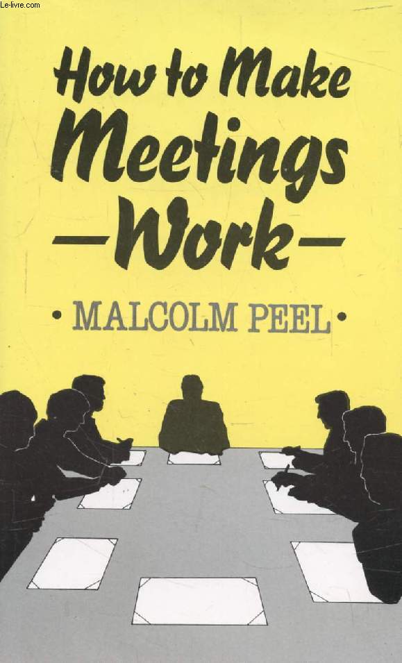 HOW TO MAKE MEETINGS WORK